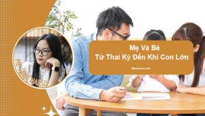 Hành Trình Đồng Hành Trọn Vẹn Của Mẹ Và Bé