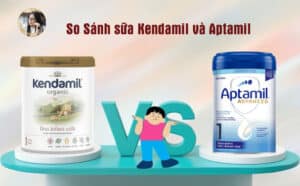 So Sánh sữa Kendamil và Aptamil