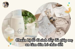 Chuẩn bị đồ đi sinh