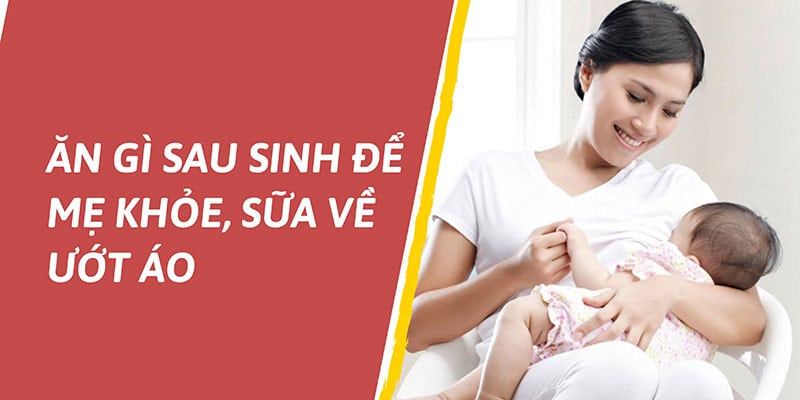 Ăn gì sau sinh để mẹ khỏe