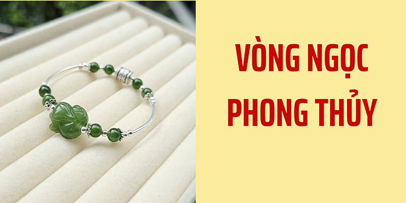 Vòng ngọc phong thủy