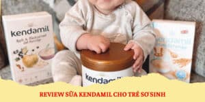 sữa Kendamil cho trẻ sơ sinh