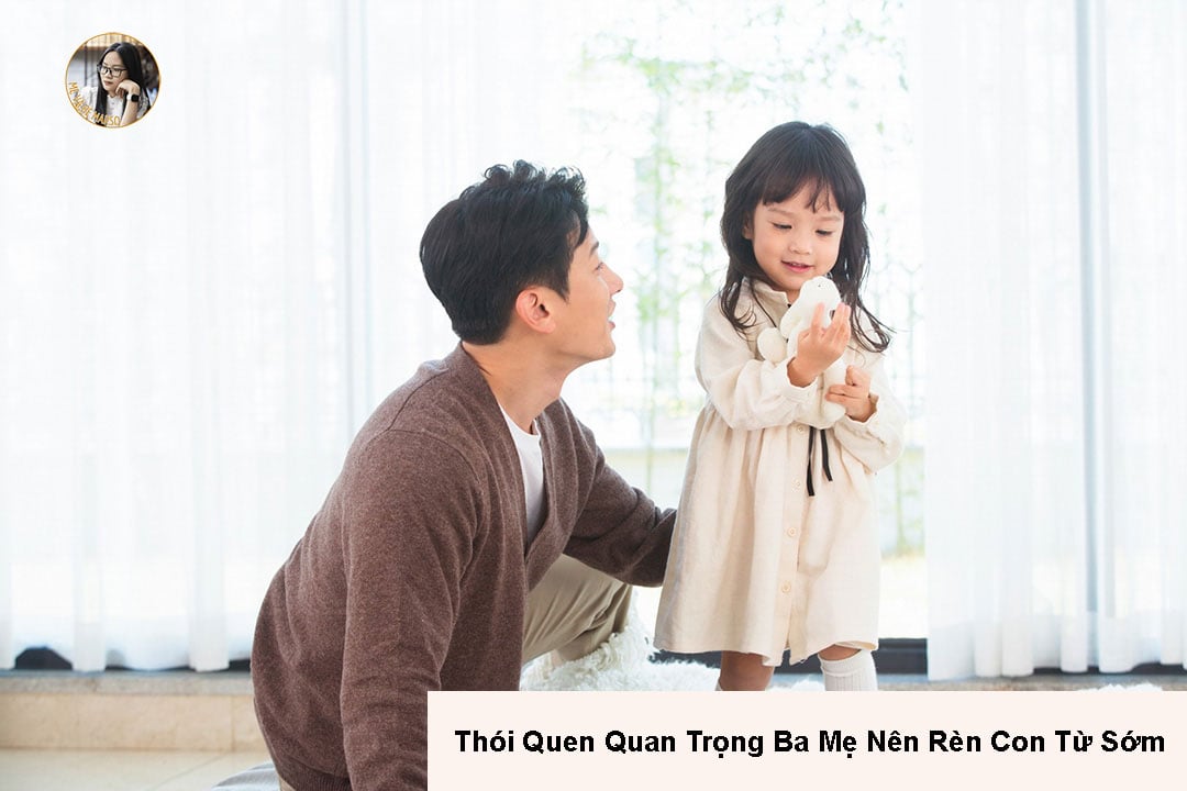 Thói Quen Quan Trọng Ba Mẹ Nên Rèn Con Từ Sớm